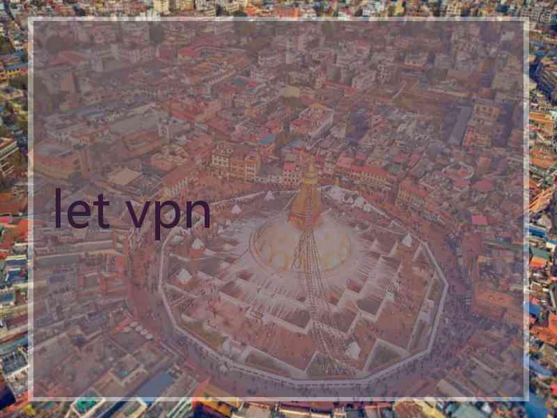 let vpn