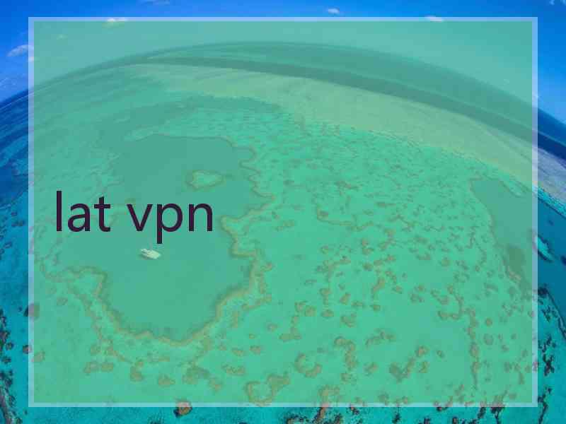 lat vpn
