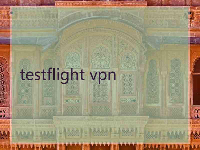 testflight vpn